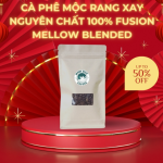 Cà Phê Mộc Rang Xay Nguyên Chất 100% Fusion Mellow Blended Tỉ Lệ Arabica/Robusta Pha Phin, Pha Máy, Cold Brew Đậm Đà
